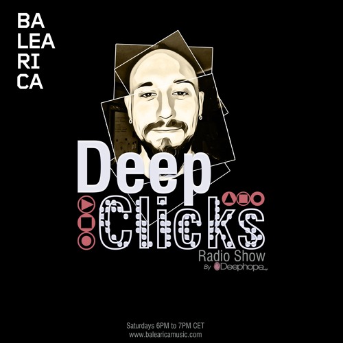 DEEP CLICKS Radio Show by DEEPHOPE (054) [BALEARICA MUSIC]