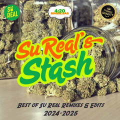 Su Real's Stash - 420BC Special [PREVIEW] - 42 Remixes / Edits