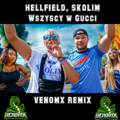Hellfield, Skolim - Wszyscy w Gucci (Venomx  Remix)