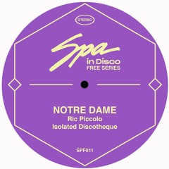 (SPAFREE) Isolated Discotheque - Notre Dame - RIC PICCOLO ** Bandcamp Free Download **