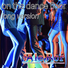 on the dance floor (long version)