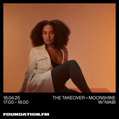 the takeover + moonshine w/ niabi - 18.04.2025 - foundation.fm