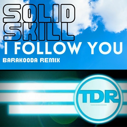 Solid Skill - I Follow You (Barakooda remix) Preview [Out 25/05/13] on 'Trance Division Records'