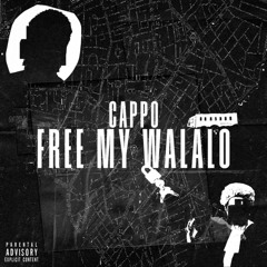 Free My Walalo - CappoOTG