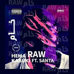 Hema Kabuki Ft Ahmed Santa - RAW -  (PROD.TeeSmoke)