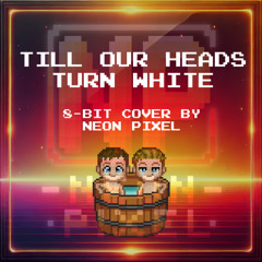 Till Our Heads Turn White