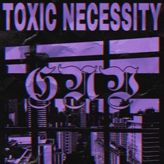 Toxic Necessity (freestyle)