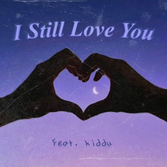 i still love you w/ kiddu