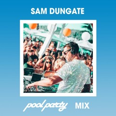 Pool Party Mix by Sam Dungate