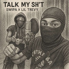 Talk My Shit (Ft. Lil Trevy) (Bonus)