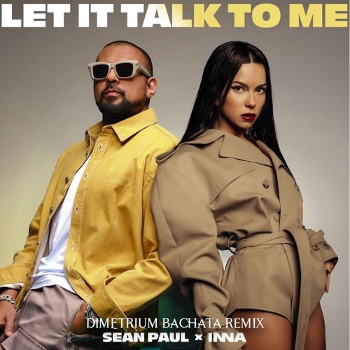 Sean Paul & Inna - Let It Talk To Me (Dimetrium Bachata Remix)