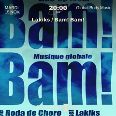 Global Body Music • La Kiks / Bam! Bam! - 15.11.2022