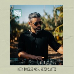 DHTM Podcast 053 - Rayco Santos