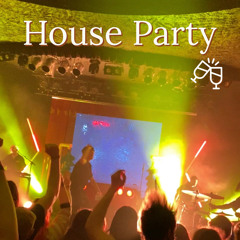 House Party (Ft. Goinupdotcody)