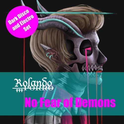 No Fear of Demons - Dark Disco & Electro Set