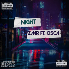 Zmr x cisca -night