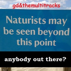 anybody out there?