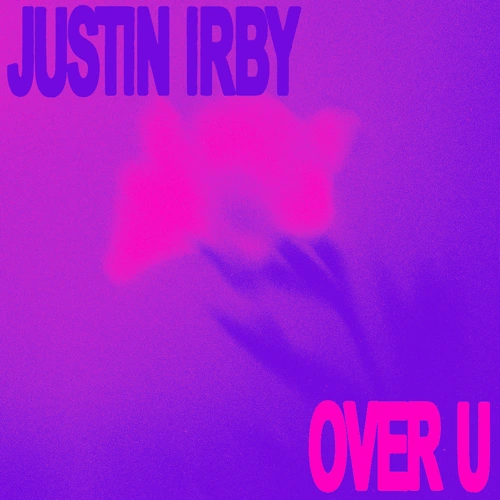 Artwork for the song Justin Irby - Over U by Justin Irby on Next Sound
