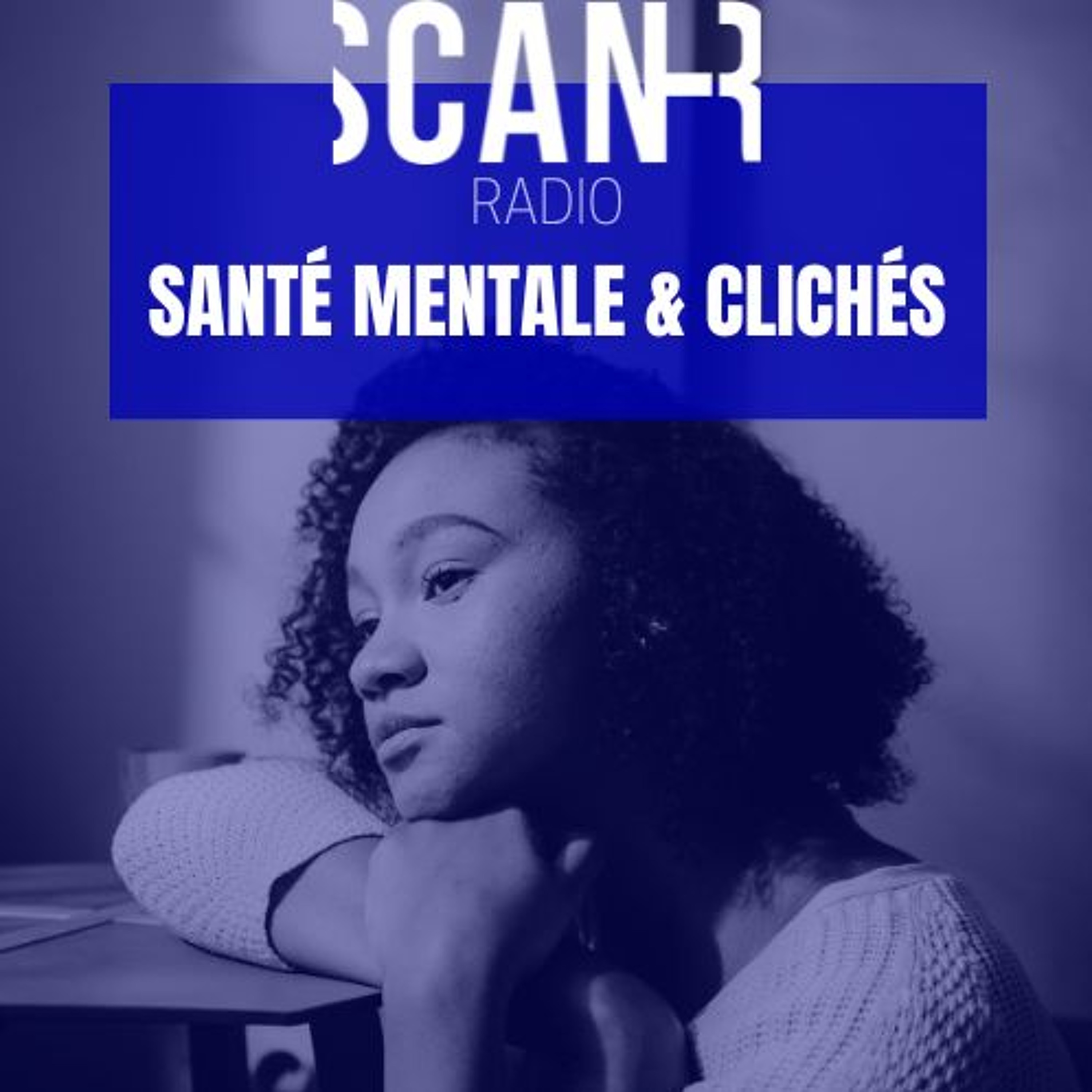 Scan-R Radio - Emission du 30 octobre 2024 : Santé mentale & clichés episode artwork