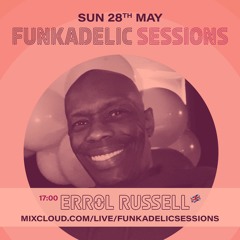 Errol Russell - Sessions. 58 Funkadelic Sessions - 28-MAY-2023