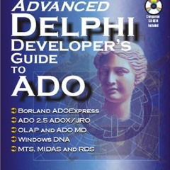 [Read] [EPUB KINDLE PDF EBOOK] Advanced Delphi Developer's Guide to Ado with CDR by  Alex Federov �