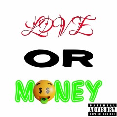 LOVE OR M🤑NEY
