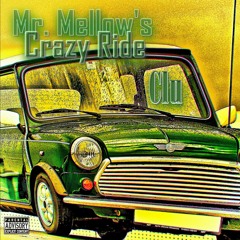 Mr. Mellow's Crazy Ride