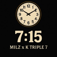 Milz K Triple 7 - 7:15