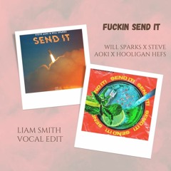 Hooligan Hefs Vs Will Sparks X Steve Aoki (Fucking Send It) Liam Smith Vocal Edit