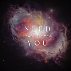 (RELEASE JAN/30/25) Need You - RAHA x POTRO