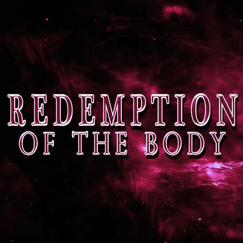 Redemption Of The Body