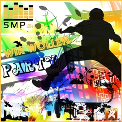 SMP2k - Wir wollen Party (Original Mix) OUT NOW! JETZT ERHÄLTLICH!