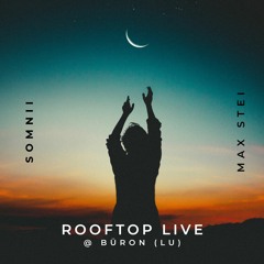 Rooftop Live @ Büron (LU) SOMNII & MAX STEI