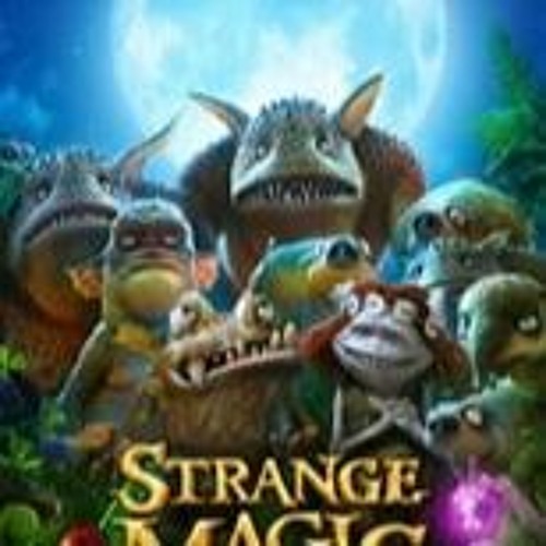 Stream episode Strange Magic 2015 FullMovie Mp4 ALL ENGLISH