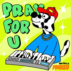 OKTAV & MOKEO - PRAY FOR U (Ft.Prosehack)