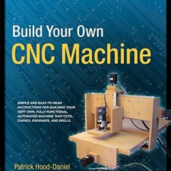 READ KINDLE PDF EBOOK EPUB Build Your Own CNC Machine (Technology in Action) by  James Floyd Kelly &