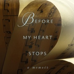 READ [PDF] Before My Heart Stops: A Memoir ipad