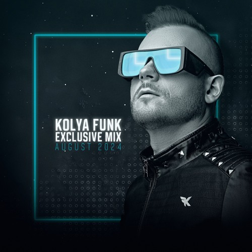 Kolya Funk - Exclusive Mix (August 2024)
