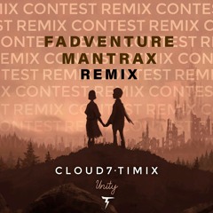 Unity - Cloud7 & Timix (Fadventure & Mantrax REMIX)