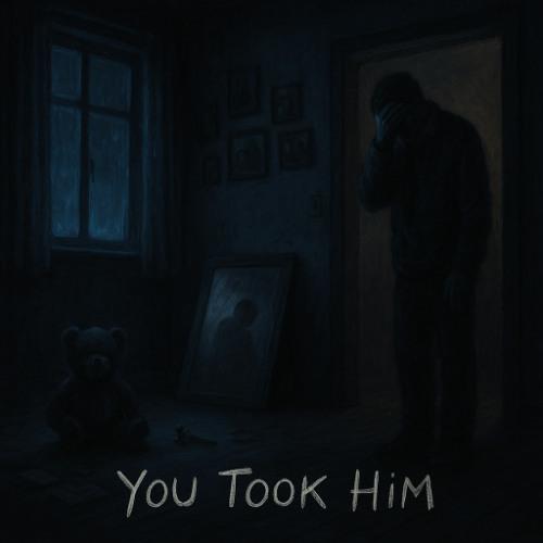 YOU TOOK HIM