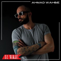 ELVIAJE podcast 173 - AHMAD WAHBE