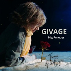 Givage  Hig Forever