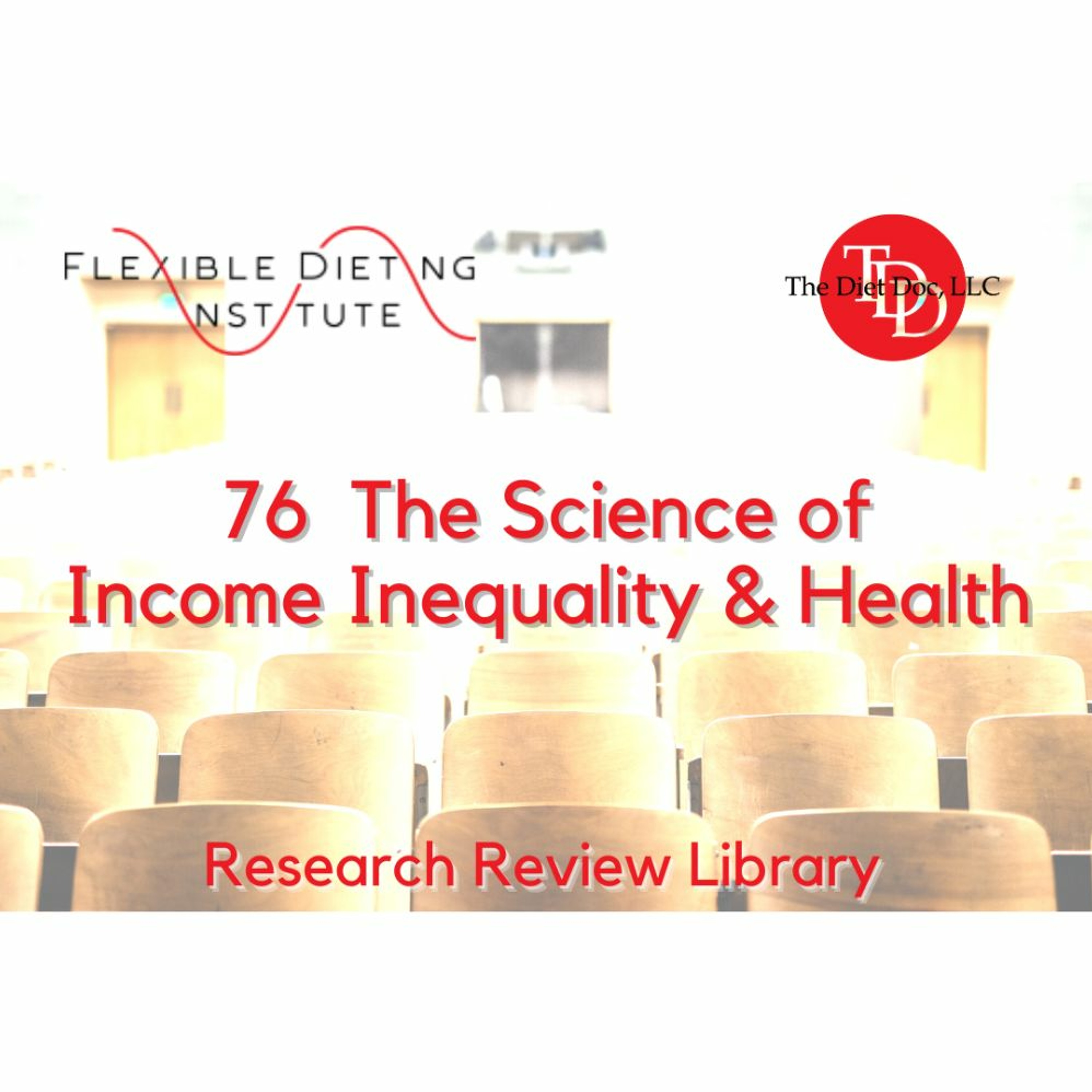 FLEXIBLE DIETING INSTITUTE Research Reviews - 76: The Science Of Income Inequality & Health episode artwork