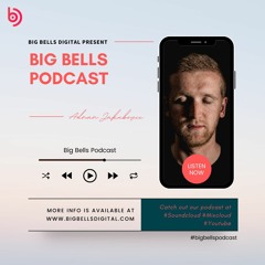 Big Bells Podcast with Adnan Jakubovic [Proton Radio]