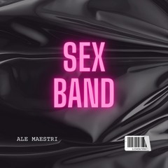 Sex Band - Ale Maestri (Club Mix)