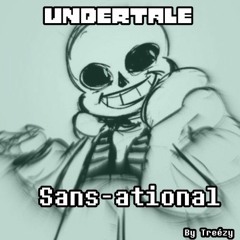[Undertale AU] - Sans-ational (STMPWYFTSS V2)