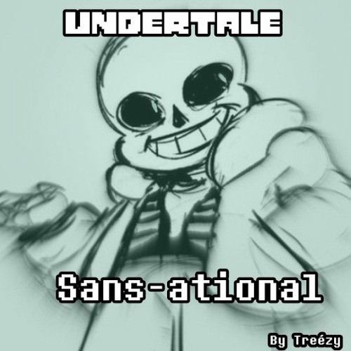 [Undertale AU] - Sans-ational (STMPWYFTSS V2)