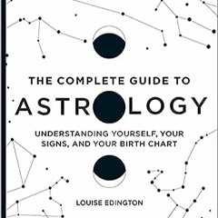 Books ✔️ Download The Complete Guide to Astrology: Understanding Yourself, Your Signs, and Your Birt