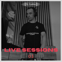 Dj Crystino - Live Sessions 03