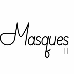 ◇ Masques III  | Singles & Others